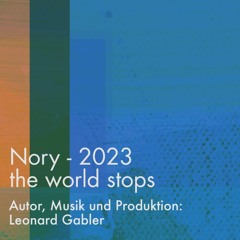 Nory - 2023 the world stops – Hörspiel