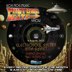 Electrosoul System & Anna Sunnet - Summer Special - Phuture Beats Show 08.08.25