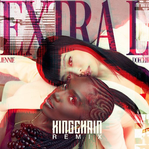 JENNIE & Doechii – ExtraL (KING CHAIN Remix)