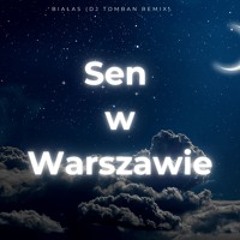 Sen W Warszawie (remix Dj Tomban)