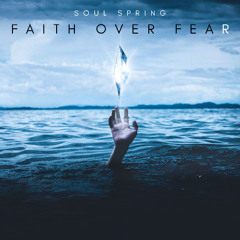Faith Over Fear