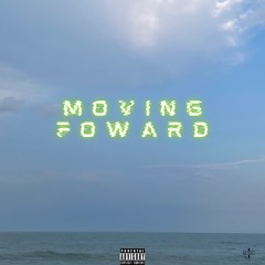Moving Foward (prod. Moses2turnt)