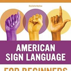 ACCESS EBOOK 📩 American Sign Language for Beginners: Learn Signing Essentials in 30