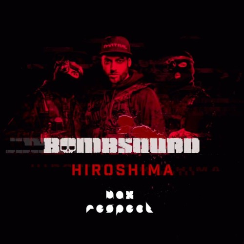 N-Vitral pres. BOMBSQUAD - Hiroshima (Max Respect Edit)