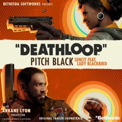 Deathloop OST - Pitch Black (Launch Trailer)