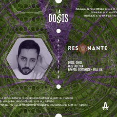 DOSIS 00001 RESONANTE // PSYTRANCE FULL ON