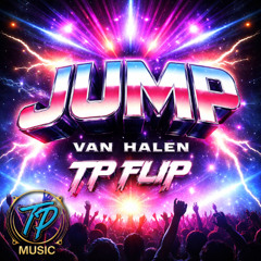 Jump by Van Halen  (TP Flip)
