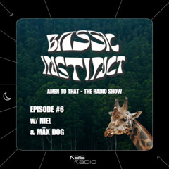 Bassic Instinct - Amen To That #6 w/ Niel & Mäx Dog