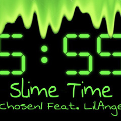 Chosen1 - Slime Time feat. LilAngel [prod. by OUBOY]