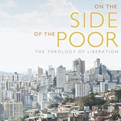 GET [KINDLE PDF EBOOK EPUB] On the Side of the Poor: The Theology of Liberation by  G