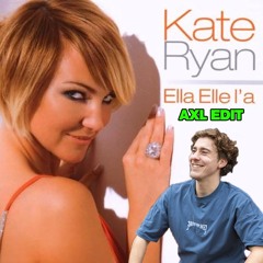 Kate Ryan - Ella Elle L'a (AXL HARD TECHNO EDIT)[FREE DOWNLOAD]