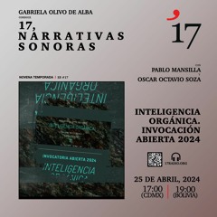 Inteligencia orgánica. Invocación abierta 2024; con Pablo Mansilla y Oscar Soza / 25 Abril 2024