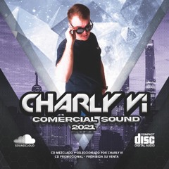 Charly Vi - Comercial Sound 2021