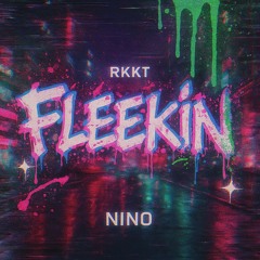 Fleekin- RKKT [prod - nino]