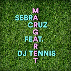 Sebra Cruz - Margaret (feat. DJ Tennis)