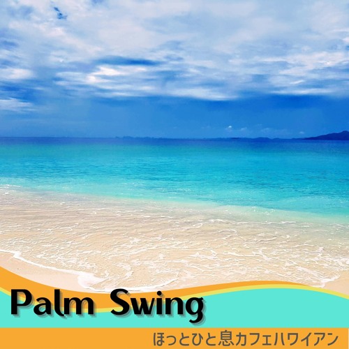 Stream Hula Dance by Palm Swing | Listen online for free on SoundCloud