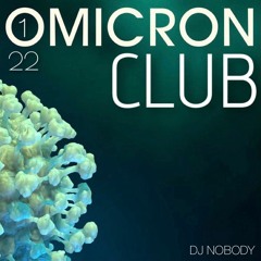 DJ NOBODY presents OMICRON CLUB 01-2022
