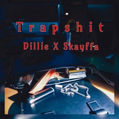 Dillie X Skayffa - Trapshit (Prod. Skayffa)