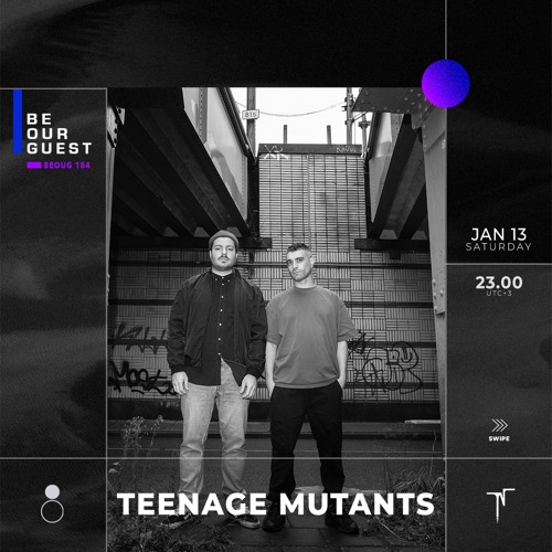 Be Our Guest - TEENAGE MUTANTS [BEOG184]
