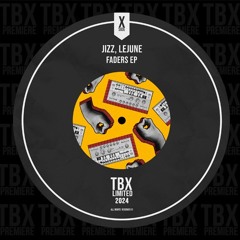 Premiere: JIZZ & Lejune - Faders [TBX Limited]