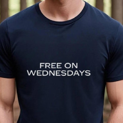 Free On Wednesdays Shirt