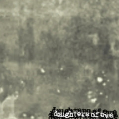 daughters of eve - they say she died because she was too honest (tower of rome)