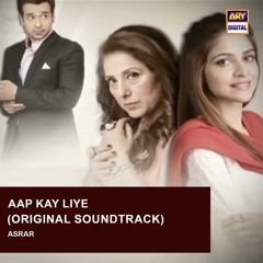 Aap Ke Liye | OST 🎶 | Asrar | Faisal Qureshi, Faryal Mehmood & Arij Fatyma | ARY Digital