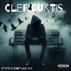 Clef Curtis - Everything is a lie