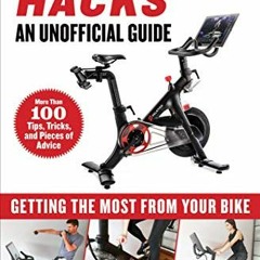 [Download] EBOOK 📂 Peloton Hacks: Getting the Most From Your Bike by  Mark A. Gomper