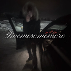 givemesomemore  (mucle999 ,h33done)