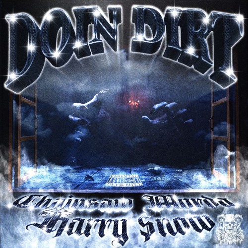 DOIN DIRT FT. HARRY $NOW (Prod. CHAINSAW MURDA)