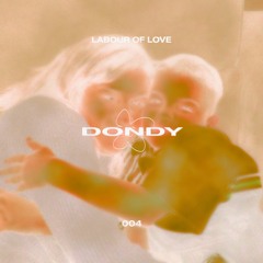 Labour of Love 004 - Dondy