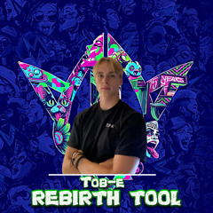 Tob-e - Rebirth Tool 2025