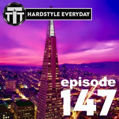 TTT Hardstyle Everyday | Episode 147