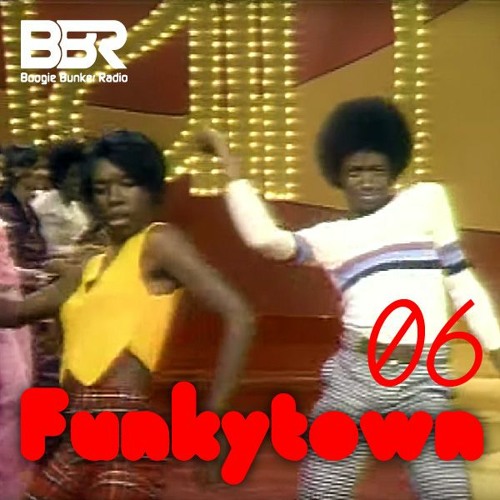 Funkytown 06 @ Boogie Bunker Radio