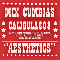 CUMBIAS ''AESTHETICS'' BY CALIGULA 808