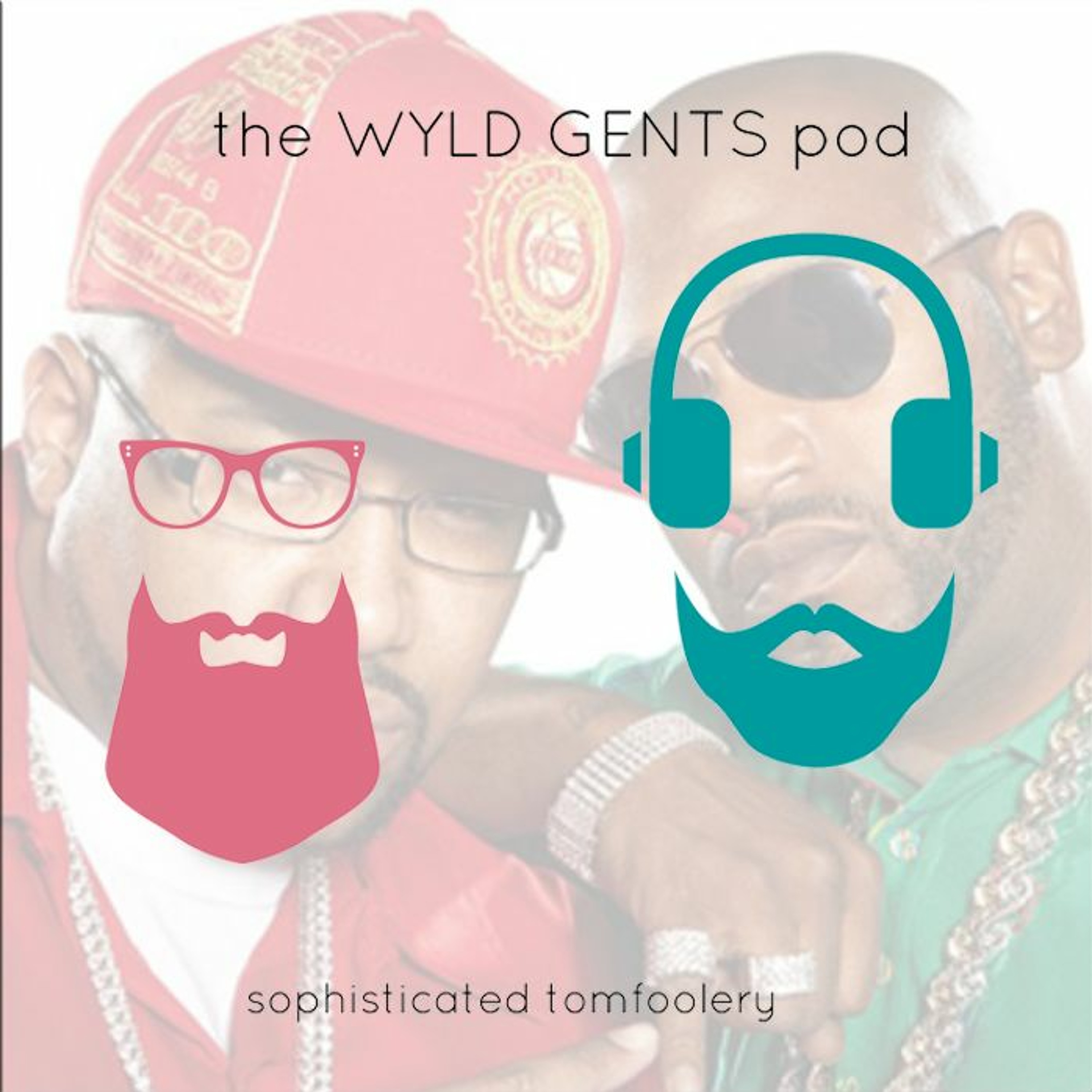 The Wyld Gents Pod