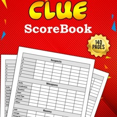FREE READ Clue ScoreBook 140 Pages: Perfect Scorekeeping Gift For Clue Game Lovers | Detec