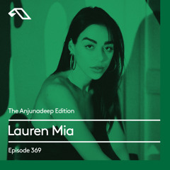 The Anjunadeep Edition 369 with Lauren Mia