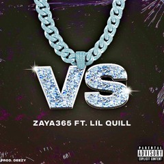Zaya365 - VS ft LiL Quill ( Prod.by Deezy Beats )