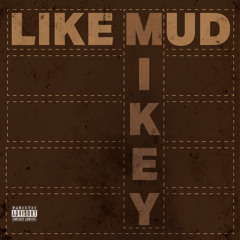 like mud