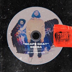 Scape Goat (Feat.Lazy Aparicio)
