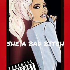 SHE A BAD BITCH ft J.T.M.A
