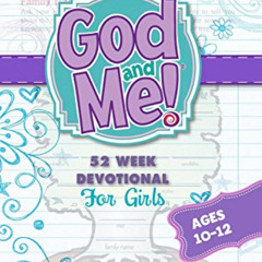 [Free] EBOOK 🖊️ 52 Week Devotional for Girls (God and Me!) by  Jeanette Dall,Kathryn