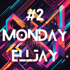 Monday'ELLJAY #2