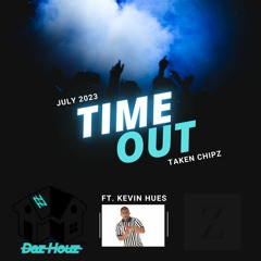 Time Out Ft. Kevin Hues