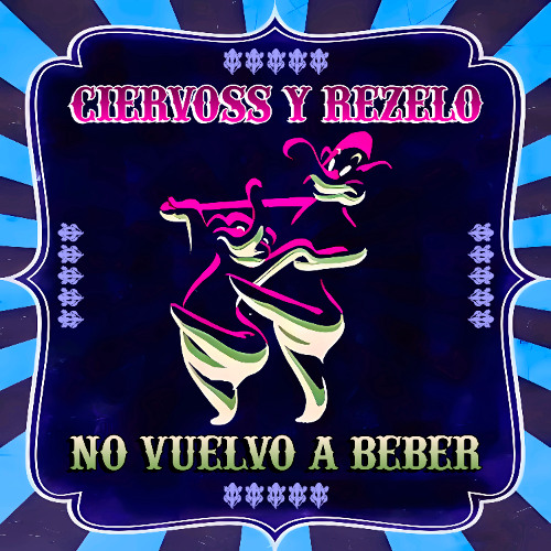 Ciervoss & Rezelo - No Vuelvo a Beber