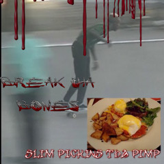 BREAK THA BONES