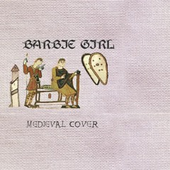 Aqua - Barbie Girl [Medieval Style Cover]