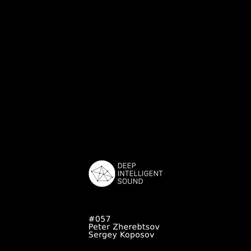 Peter Zherebtsov & Sergey Koposov - Deep Intelligent Sound 057 (1Hour)
